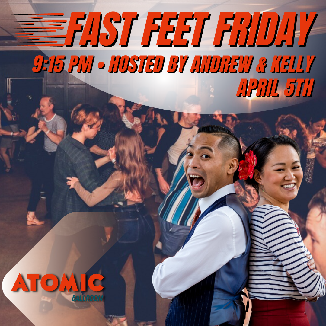 Fast Feet Fridays with Blake & Grace at Atomic Ballroom!