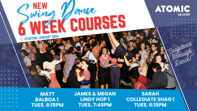 Advertisement for Atomic Ballroom's 6 Week Swing Dance Courses.