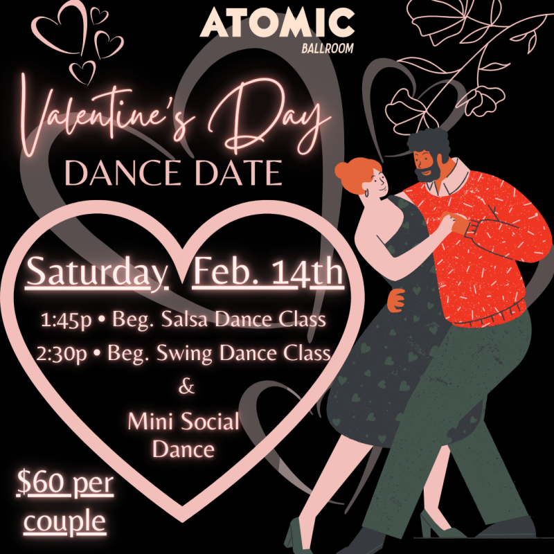 Advertisement for Atomic Ballroom's Valentine's Day Dance Date.