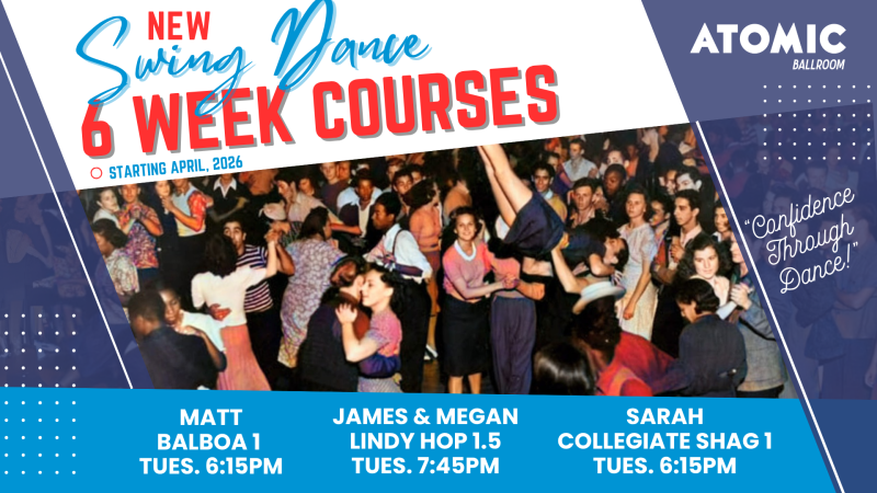Advertisement for Atomic Ballroom's 6 Week Swing Dance Courses.