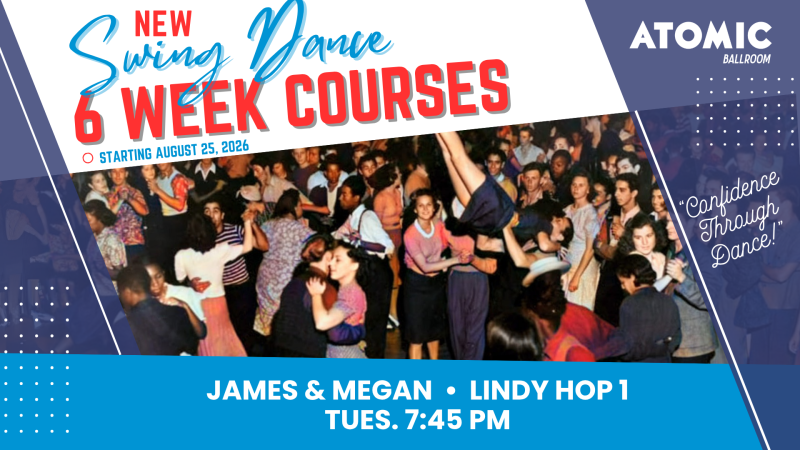 Advertisement for Atomic Ballroom's 6 Week Swing Dance Courses.