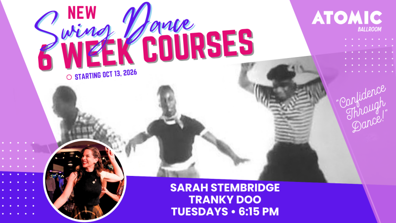 Advertisement for Atomic Ballroom's 6 Week Swing Dance Courses.